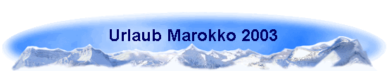 Urlaub Marokko 2003